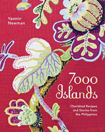 7000 Islands: Cherished Recipes and Stories from the Philippines [KSIĄŻKA]