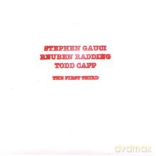Stephen Gauci, Reuben Radding, Todd Capp: The First Third [CD]