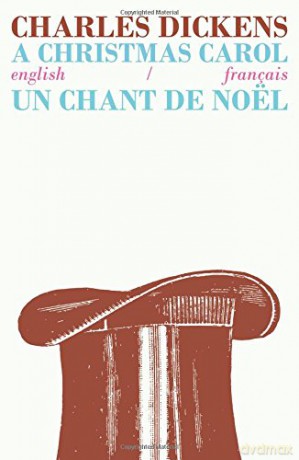 A Christmas Carol/Un Chant de Noel: Bilingual Parallel Text in English/Francais - Charles Dickens [KSIĄŻKA]