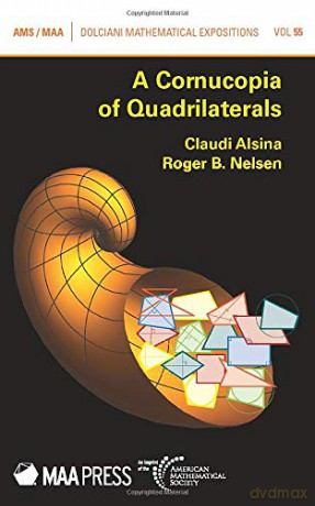 A Cornucopia of Quadrilaterals (Dolciani Mathematical Expositions) [KSIĄŻKA]