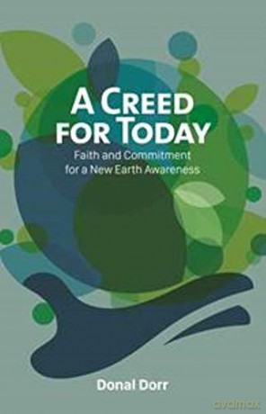 A Creed for Today: Faith and Commitment for our new Earth Awareness (A Creed for Today: Faith and Commitment for a New Earth Awareness) - Donal Dorr [KSIĄŻKA]