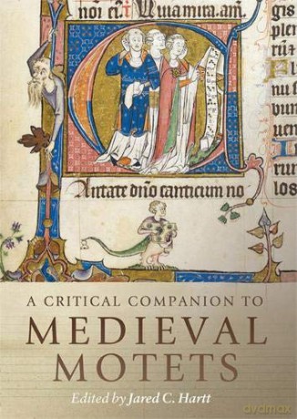 A Critical Companion to Medieval Motets (Studies in Medieval and Renaissance Music, 17) [KSIĄŻKA]