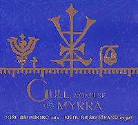 Tore Brunborg, Kjetil Bjerkestrand: Gull, Rokelse Og Myrra [CD]