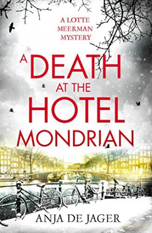 A Death at the Hotel Mondrian (Lotte Meerman) - Anja de Jager [KSIĄŻKA]
