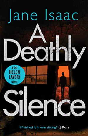 A Deathly Silence (The DCI Helen Lavery Thrillers Book 3) - Jane Isaac [KSIĄŻKA]