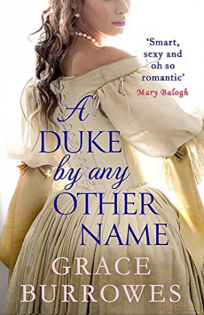 A Duke by Any Other Name: 'Smart, sexy, and oh-so-romantic' Mary Balogh (Rogues to Riches) - Grace Burrowes [KSIĄŻKA]
