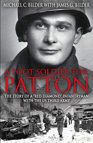 A Footsoldier for Patton: The Story of a "Red Diamond" Infantryman with the U.S. Third Army - Michael Bilder [KSIĄŻKA]
