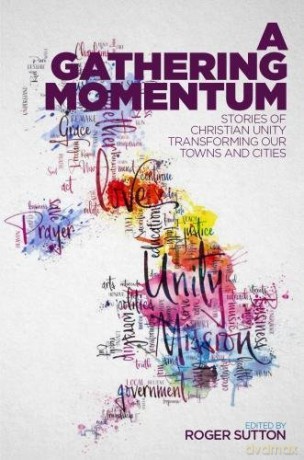 A Gathering Momentum: Stories of Christian Unity Transforming Our Towns and Cities [KSIĄŻKA]