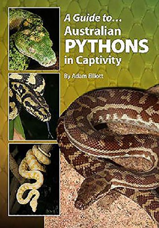 A Guide to Australian Pythons in Captivity (Australian Reptile and Amphibian in Captivity) (A Guide to Reptiles and Amphibians) [KSIĄŻKA]