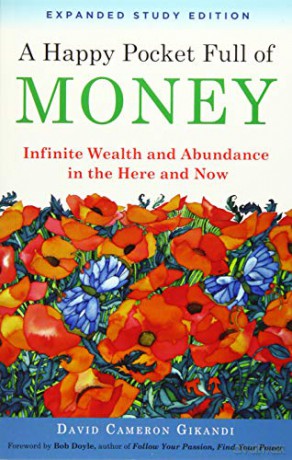 A Happy Pocket Full of Money, Expanded Study Edition: Infinite Wealth and Abundance in the Here and Now [KSIĄŻKA]