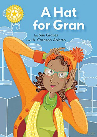 A Hat for Gran: Independent Reading Yellow 3 (Reading Champion) - Sue Graves [KSIĄŻKA]