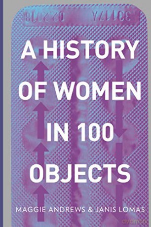 A History of Women in 100 Objects [KSIĄŻKA]