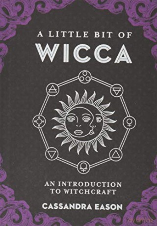 A Little Bit of Wicca: An Introduction to Witchcraft: 8 [KSIĄŻKA]
