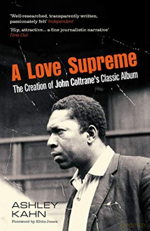 A Love Supreme: The Creation Of John Coltrane's Classic Album [KSIĄŻKA]
