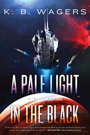 A Pale Light in the Black: A NeoG Novel: 1 (NeoG, 1) - K. B Wagers [KSIĄŻKA]