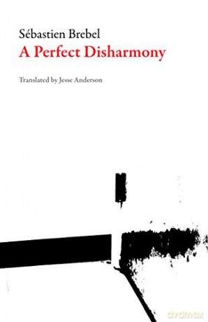 A Perfect Disharmony (French Literature) - Sébastien Brebel [KSIĄŻKA]