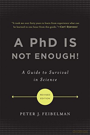 A PhD Is Not Enough!: A Guide to Survival in Science - Peter J. Feibelman [KSIĄŻKA]