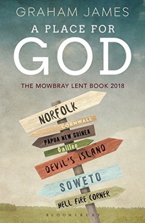 A Place for God: The Mowbray Lent Book 2018 - The Rt Revd Graham James [KSIĄŻKA]