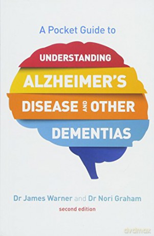 A Pocket Guide to Understanding Alzheimer's Disease and Dementias, Second Edition [KSIĄŻKA]