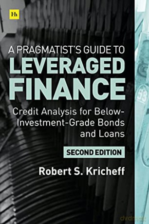 A Pragmatist's Guide to Leveraged Finance: Credit Analysis for Below-Investment-Grade Bonds and Loans [KSIĄŻKA]