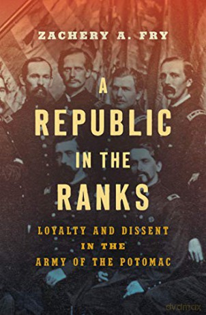 A Republic in the Ranks: Loyalty and Dissent in the Army of the Potomac (Civil War America) [KSIĄŻKA]