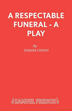 A Respectable Funeral - A Play (Acting Edition S.) - Jimmie Chinn [KSIĄŻKA]