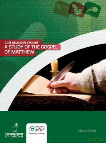 A Study of the Gospel of Matthew: Ccea GCSE Religious Studies - Juliana Gilbride [KSIĄŻKA]