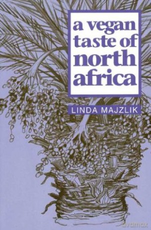 A Vegan Taste of North Africa (Vegan Cookbooks) - Linda Majzlik [KSIĄŻKA]