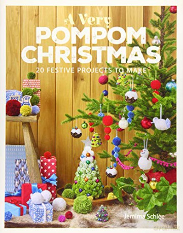A Very Pompom Christmas: 20 Festive Projects to Make [KSIĄŻKA]