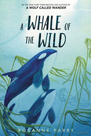 A Whale of the Wild - Rosanne Parry [KSIĄŻKA]
