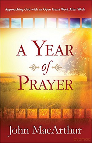 A Year of Prayer: Approaching God with an Open Heart Week After Week [KSIĄŻKA]