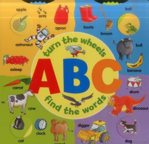 ABC (A Wheel Book): Turn the Wheels - Find the Words [KSIĄŻKA]
