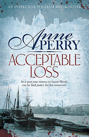 Acceptable Loss (William Monk Mystery, Book 17): A gripping Victorian mystery of blackmail, vice and corruption - Anne Perry [KSIĄŻKA]