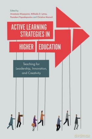 Active Learning Strategies in Higher Education: Teaching for Leadership, Innovation, and Creativity [KSIĄŻKA]