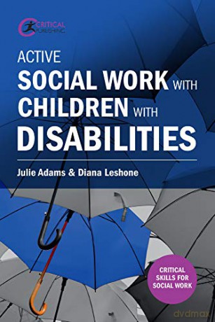 Active Social Work with Children with Disabilities (Critical Skills for Social Work) - Julie Adams [KSIĄŻKA]