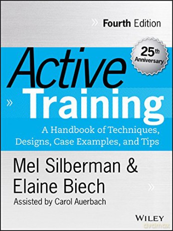 Active Training: A Handbook of Techniques, Designs, Case Examples, and Tips (Active Training Series) - Melvin L. Silberman [KSIĄŻKA]