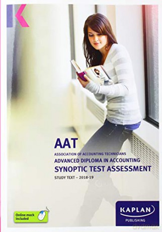 ADVANCED DIPLOMA IN ACCOUNTING SYNOPTIC TEST ASSESSMENT - STUDY TEXT (Aat Study Texts) [KSIĄŻKA]