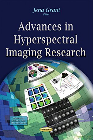 Advances in Hyperspectral Imaging Research (Materials Science and Technolo) [KSIĄŻKA]
