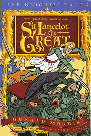 Adventures of Sir Lancelot the Great Book 1: 01 (Knight's Tales Series) - Gerald Morris [KSIĄŻKA]