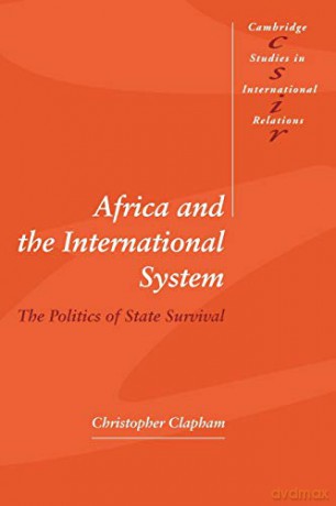 Africa and the International System: The Politics of State Survival: 50 (Cambridge Studies in International Relations, Series Number 50) [KSIĄŻKA]