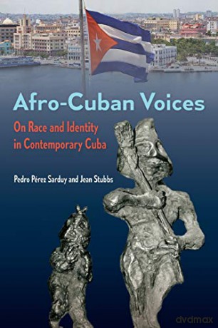 Afro-Cuban Voices: On Race and Identity in Contemporary Cuba [KSIĄŻKA]