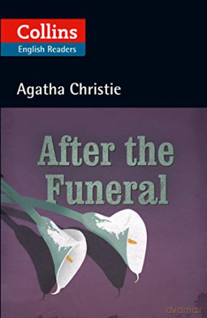 After the Funeral: Level 5, B2+ (Collins Agatha Christie ELT Readers) [KSIĄŻKA]