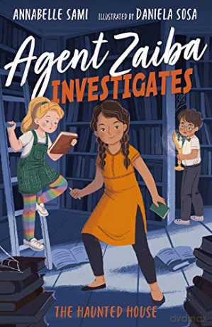 Agent Zaiba Investigates: The Haunted House: 3 (Agent Zaiba Investigates, 3) - Annabelle Sami [KSIĄŻKA]