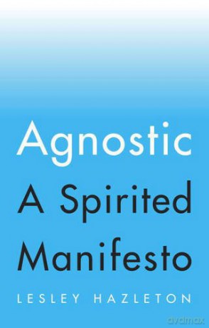 Agnostic: A Spirited Manifesto [KSIĄŻKA]