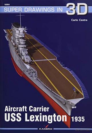 Aircraft Carrier USS Lexington 1935: 16064 (SuperDrawings in 3D) - Carlo Cestra [KSIĄŻKA]