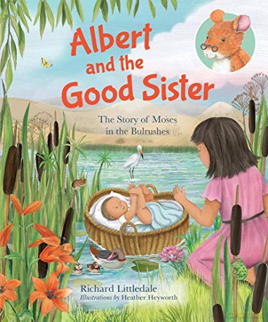 Albert and the Good Sister: The Story of Moses in the Bulrushes (Albert's Bible Stories) [KSIĄŻKA]