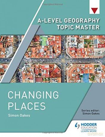 A-level Geography Topic Master: Changing Places - Simon Oakes [KSIĄŻKA]