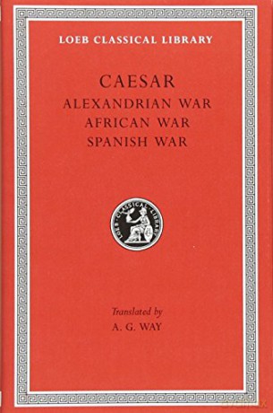 Alexandrian War. African War. Spanish War (Loeb Classical Library 402) - Caesar Caesar [KSIĄŻKA]
