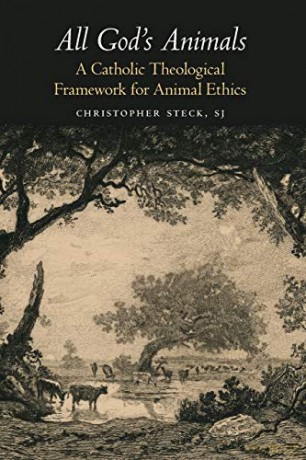 All God's Animals: A Catholic Theological Framework for Animal Ethics (Moral Traditions series) - Christopher Steck [KSIĄŻKA]