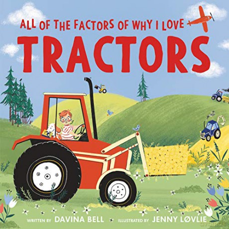 All of the Factors of Why I Love Tractors - Davina Bell [KSIĄŻKA]